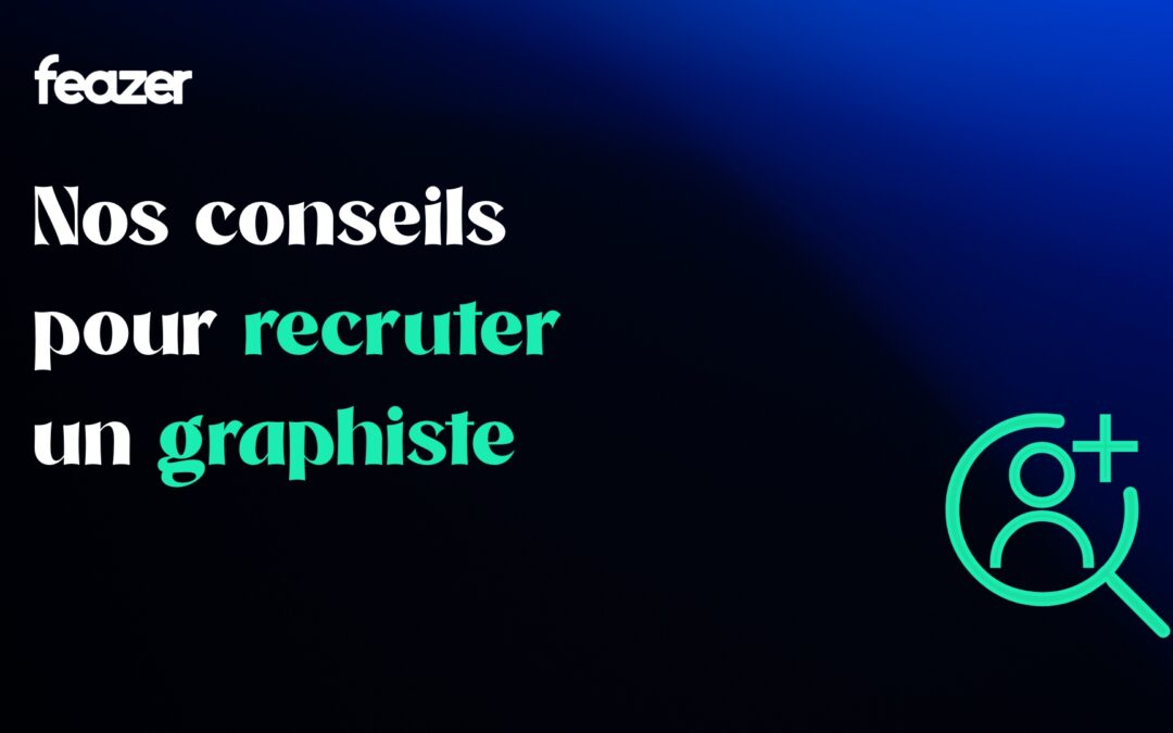 Recruter un graphiste : 5 conseils