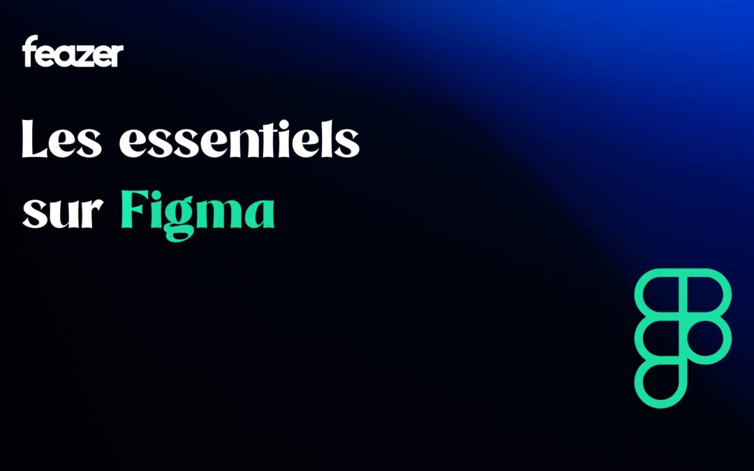 Les essentiels sur Figma